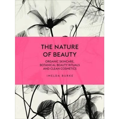 Nature of Beauty The: Organic Skincare Botanical - Health &