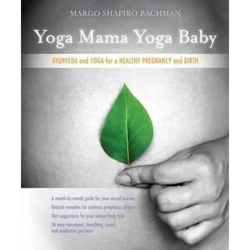 Yoga Mama Yoga Baby: Ayurveda and Yoga for a Heal - Health