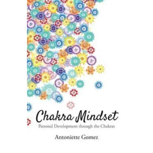 Chakra Mindset: Personal Development Through the C - Health